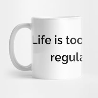 Life is too short to be regular traffic. Mug